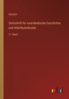 Zeitschrift fur vaterlandische Geschichte und Alterthumskunde : 17. Band - Book