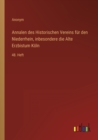 Annalen des Historischen Vereins fur den Niederrhein, inbesondere die Alte Erzbistum Koeln : 48. Heft - Book