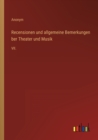 Recensionen und allgemeine Bemerkungen ber Theater und Musik : VII. - Book