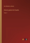 Historia general de Espana : Tomo 1 - Book