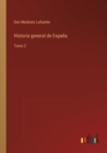 Historia general de Espana : Tomo 2 - Book