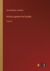 Historia general de Espana : Tomo 5 - Book