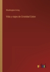 Vida y viajes de Cristobal Colon - Book
