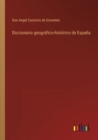 Diccionario geografico-historico de Espana - Book