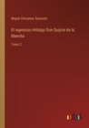El ingenioso Hidalgo Don Quijote de la Mancha : Tomo 2 - Book