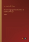 Diccionario geografico-estadistico de Espana y Portugal : Tomo 8 - Book