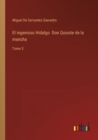El ingenioso Hidalgo Don Quixote de la mancha : Tomo 5 - Book