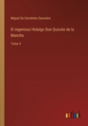 El ingenioso Hidalgo Don Quixote de la Mancha : Tomo 4 - Book