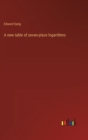 A new table of seven-place logarithms - Book