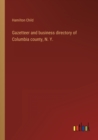 Gazetteer and business directory of Columbia county, N. Y. - Book