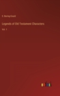 Legends of Old Testament Characters : Vol. 1 - Book