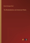 The Rhododendron and American Plants - Book