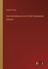 Gaii Institutionum Iuris Civilis Commentaii Quatuor - Book