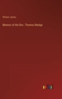 Memoir of the Rev. Thomas Madge - Book