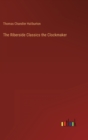 The Riberside Classics the Clockmaker - Book