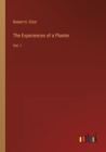 The Experiences of a Planter : Vol. I - Book