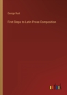 First Steps to Latin Prose Composition - Book