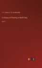 A History of Painting in North Italy : Vol. II - Book