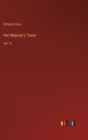 Her Majesty's Tower : Vol. IV - Book