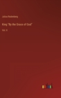 King "By the Grace of God" : Vol. II - Book