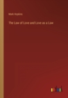 The Law of Love and Love as a Law - Book