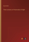 Three Lectures on Preservation of Sight - Book