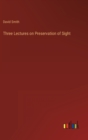 Three Lectures on Preservation of Sight - Book