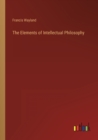 The Elements of Intellectual Philosophy - Book