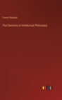 The Elements of Intellectual Philosophy - Book