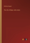 The Life of Major John Andre - Book