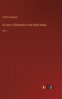 At Last : a Christmas in the West Indies: Vol. I - Book