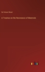A Treatise on the Resistance of Materials - Book