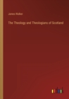 The Theology and Theologians of Scotland - Book