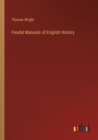 Feudal Manuals of English History - Book