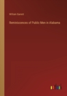 Reminiscences of Public Men in Alabama - Book