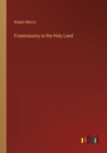 Freemasonry in the Holy Land - Book