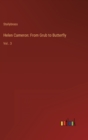 Helen Cameron : From Grub to Butterfly: Vol.. 3 - Book