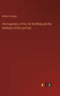 The Argument, a Priori, for the Being and the Attributes of the Lord God - Book