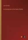 An Introduction to the Study of Dante - Book