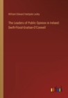 The Leaders of Public Opinion in Ireland : Swift-Flood-Grattan-O'Connell - Book