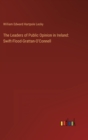 The Leaders of Public Opinion in Ireland : Swift-Flood-Grattan-O'Connell - Book