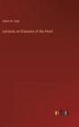 Lectures on Diseases of the Heart - Book