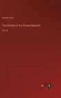 The Decline of the Roman Republic : Vol. 4 - Book
