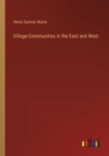 Village-Communities in the East and West - Book