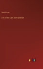 Life of the Late John Duncan - Book