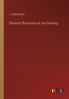Chemical Phenomena of Iron Smelting - Book