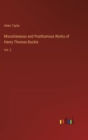 Miscellaneous and Posthumous Works of Henry Thomas Buckle : Vol. 2 - Book