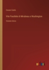Vite Parallele di Mirabeau e Washington : Volume Unico - Book