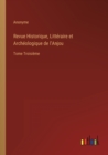 Revue Historique, Litteraire et Archeologique de l'Anjou : Tome Troisieme - Book