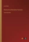 Histoire de la Revolution Francaise : Tome Neuvieme - Book